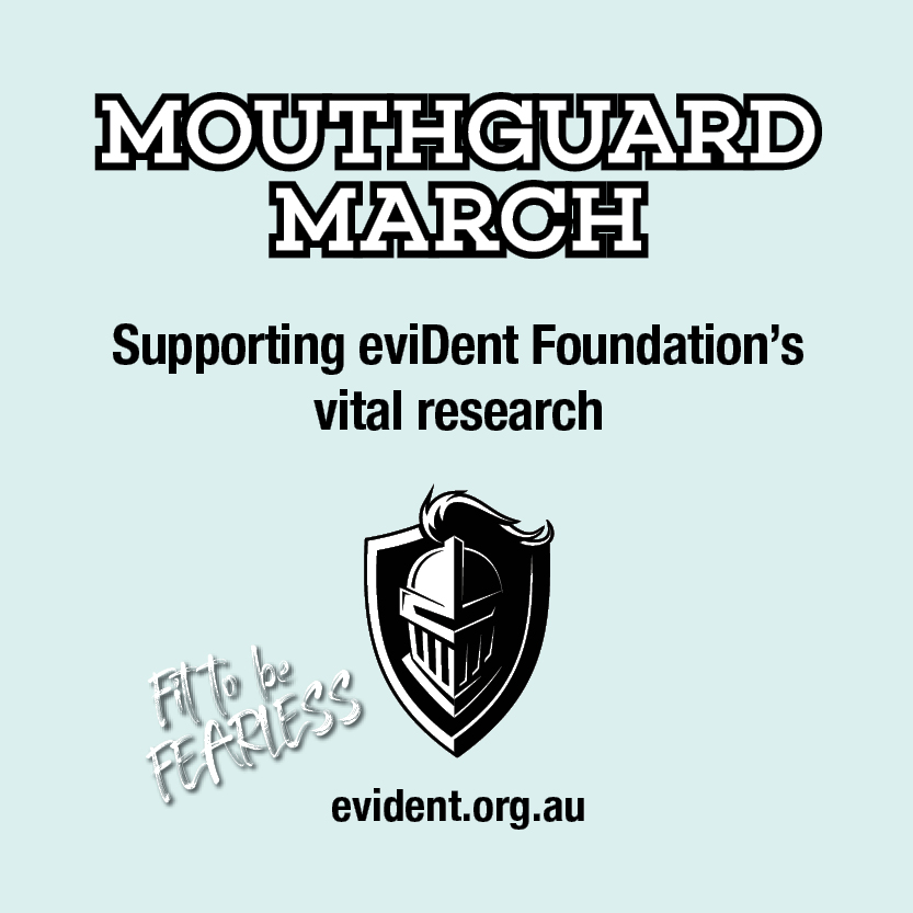 eviDent Foundation's Mouthguard March is back! There’s no better time than now to remind parents &amp; players of the importance of wearing a mouthguard during sport. Partner with eviDent to improve the oral health of Australians. Dental practitioners – evident.org.au/get-involved/2…