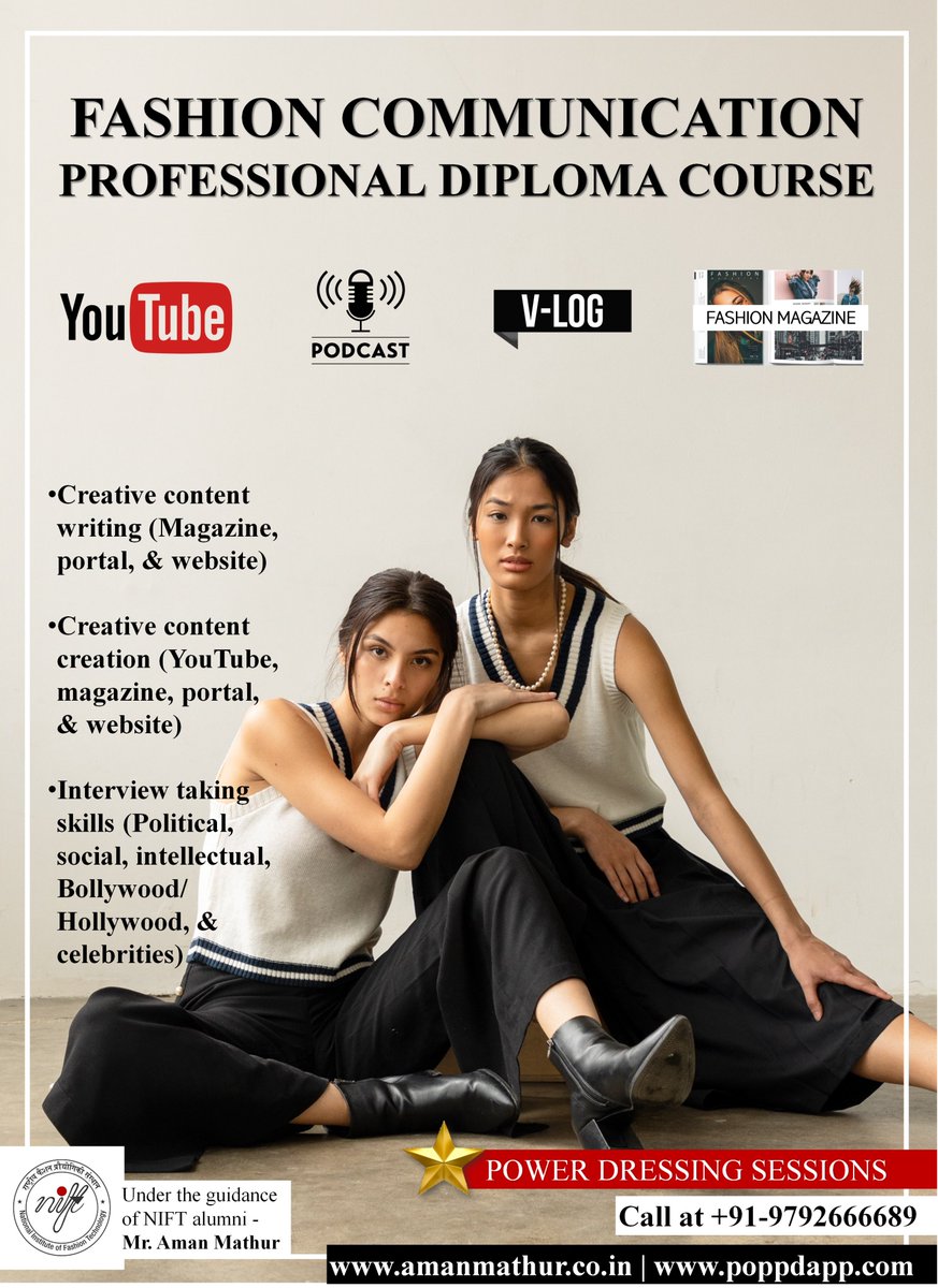 FASHION COMMUNICATION PROFESSIONAL DIPLOMA COURSE

Exposure : YouTube | Vlog | Podcast | Fashion Magazine 

UNDER THE GUIDANCE OF NIFT ALUMNI - MR. AMAN MATHUR 

amanmathur.co.in | poppdapp.com

AMAN MATHUR FASHION HOUSE

#amanmathur #fashioninstitute #poppdapp