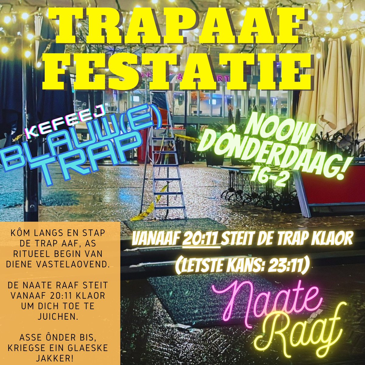 Venaovend, waer of gen waer: DE BLAUW TRAP TRAPAAFFESTATIE VAN DE NAATE RAAF!