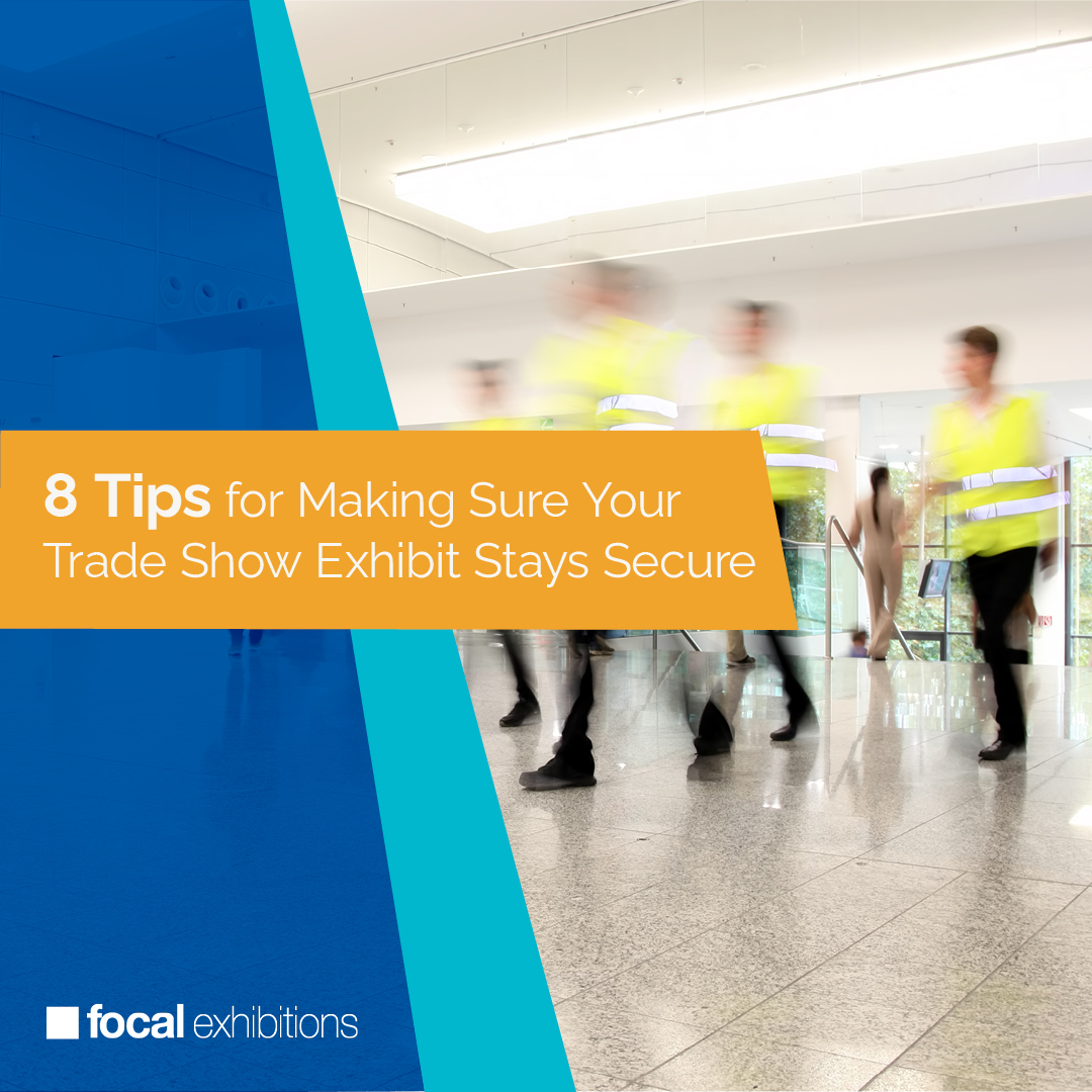 8 tips for exhibit security: 

🔐Don't rely on exhibition security  

🔐Keep valuable items offsite 

🔐Control access 

🔐Ensure your display equipment is safe 

🔐Be subtle 

🔐Use your stand's lockable storage 

🔐Secure digital information 

🔐Stay organised