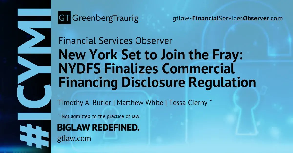 GT_Law's tweet photo. #ICYMI: New York is now poised to impose Truth-in-Lending-like disclosure obligations on various types of commercial financing. Read more in this Financial Services Observer blog post: https://t.co/WQ8q0qcwyD. #Financing #NYFinance #GTBlog https://t.co/yy6fFT900A