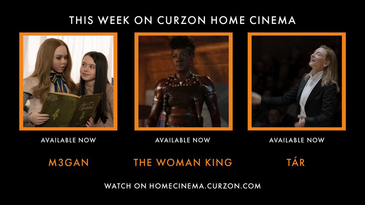 This week, on Curzon Home Cinema, enjoy the magic of films from the comfort of your living room with M3GAN, The Woman King and TAR. 

more information at homecinema.curzon.com