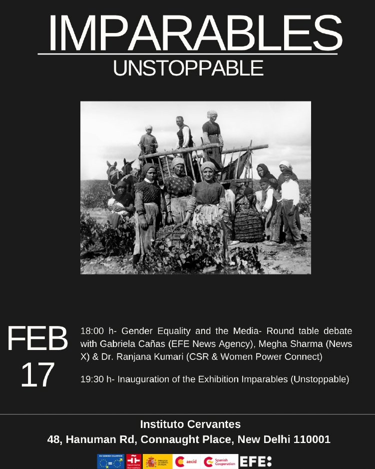 You all are cordially invited to “Imparables (Unstoppable)”,a round table🎤on #GenderEquality & #Media, followed by 📸exhibition depicting the evolution of women’s role👭in 🇪🇦through the archive of @EFEnoticias

🗓️Feb 17th 
📍@ICNuevaDelhi 🇮🇳
⏱️18:00h

#SpaIndia #EUGenderChampion