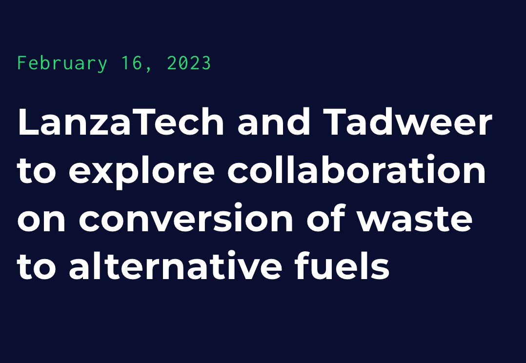 News! @LanzaTech Global, Inc. and @Tadweer_cwm, the Abu Dhabi Waste Management Company, have announced a joint exploration of business opportunities to develop a large-scale conversion plant for transforming solid municipal waste into sustainable fuel. @JimmySamartzis @LanzaJet 