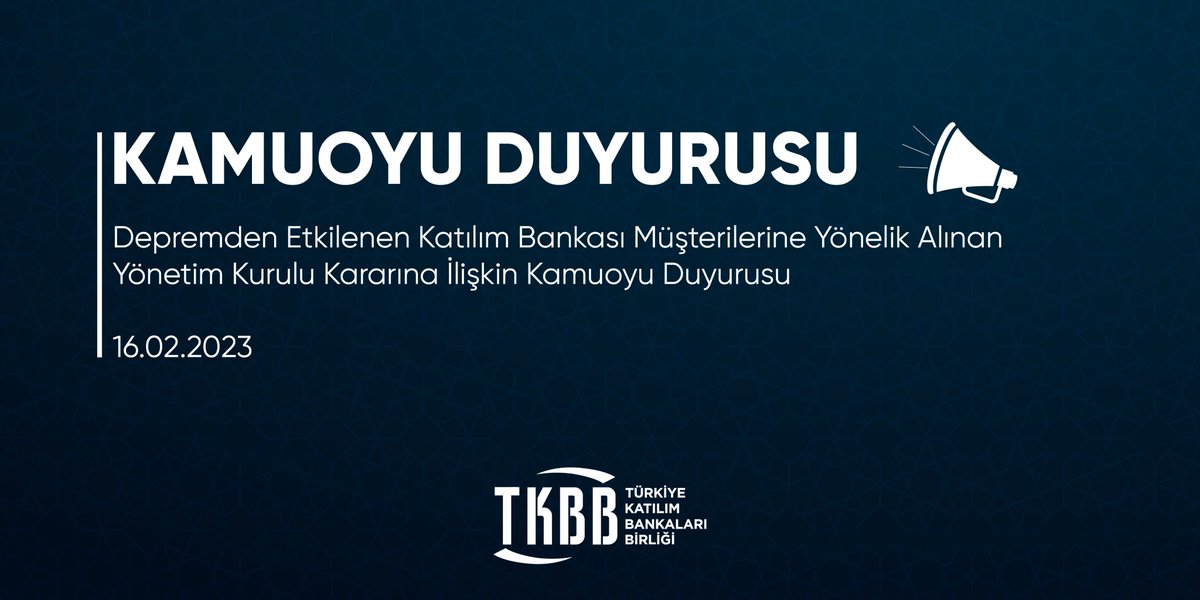 KAMUOYU DUYURUSU 📣 
Depremden Etkilenen Katılım Bankası Müşterilerine Yönelik Alınan Yönetim Kurulu Kararına İlişkin Kamuoyu Duyurusu

16.02.2023

tkbb.org.tr/duyuru/depremd…