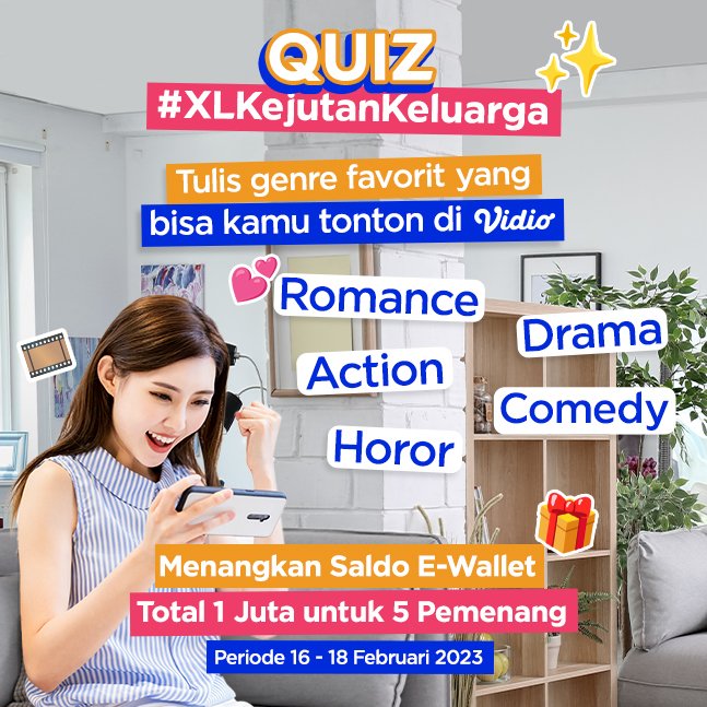 Tulis genre favoritmu dan dan menangkan saldo e-wallet @200rb untuk 5 pemenang

Caranya:
-Follow dan mention sosmed <a href="/myXL/">XL</a> <a href="/vidio/">Vidio</a>
-Reply jawaban sebanyak-banyaknya dan sertakan hashtag #XLKejutanKeluarga #WeAreMore
-Periode kuis 16 - 18 Februari 2023 

Good Luck!
