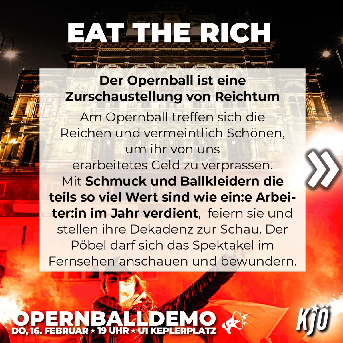 KJ_Oesterreich's tweet image. 1/3 Kommt heute zur Opernballdemo, kämpfen wir gemeinsam für eine gerechtere Gesellschaft!

#opernball #opernballdemo
