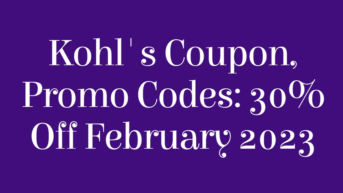 Kohl's Coupon Codes  15% Off In December 2023