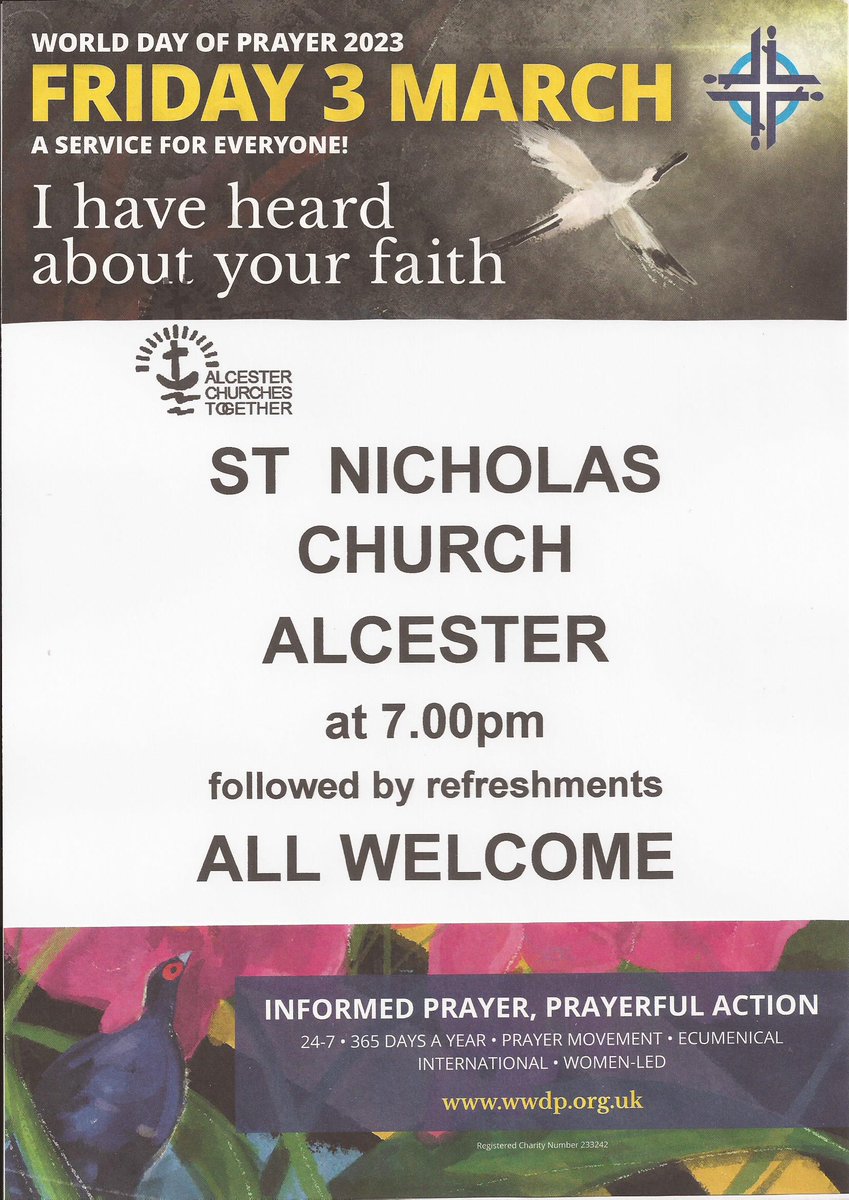 The service for the World Day of prayer for 2023 is on Friday 03 March at 7 pm in St Nicholas, Alcester. The service is for everyone. The service is organised by Alcester Churches Together and participation will include people from across all the churches. Everyone is welcome.