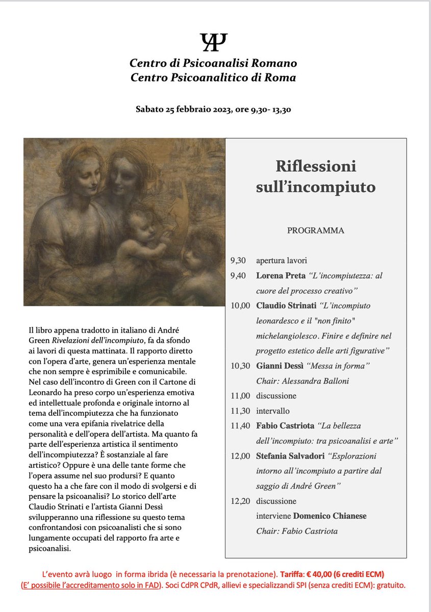 Roma il 25 febbraio RIFLESSIONI SULL'INCOMPIUTO Un incontro interessante organizzato dai Centri romani della SPI partendo da un saggio di André Green su un cartone di Leonardo. L'incompiutezza è o dovrebbe essere al cuore del lavoro analitico.
<a href="/spiweb_it/">SPI</a> <a href="/fdimitri/">Francesco Dimitri</a> <a href="/MarcoStancati/">Marco Stancati</a>
