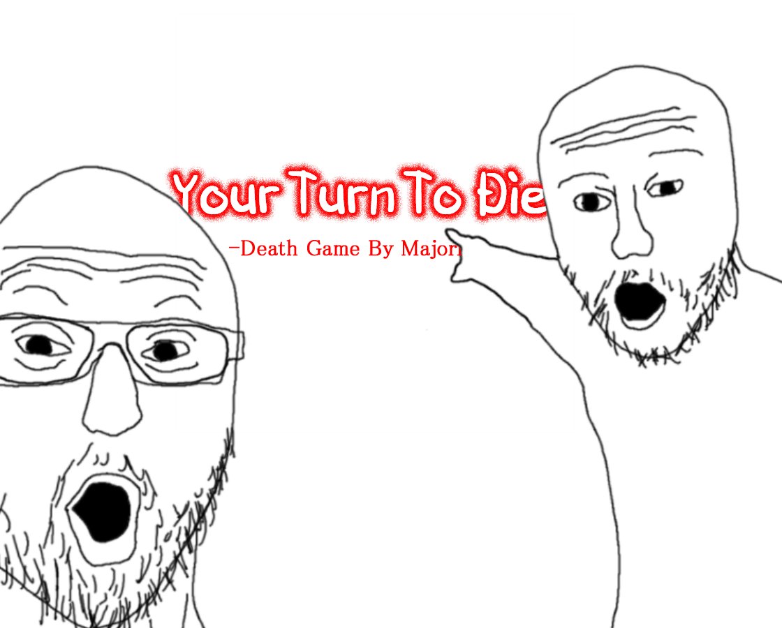 Your Turn To Die Memes on Twitter "RT naoworshipper REACTJPG YTTD