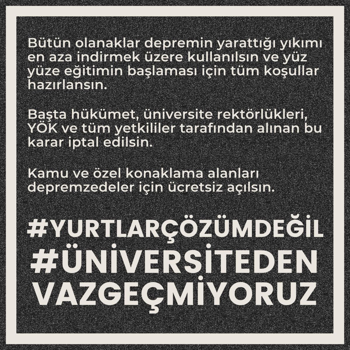 Bir tarafta milyonlarca boş konut dururken, yurtlar depremzedeler için çözüm değildir. En hızlı şekilde bu kararın geri çekilmesini talep ediyoruz. #yurtlarçözümdeğil #üniversitedenvazgeçmiyoruz