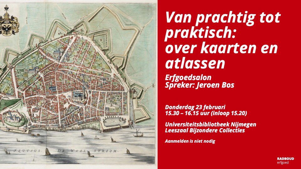Erfgoedsalon met bijzondere kaarten en atlassen uit onze Bijzondere Collecties. Welkom op 23 februari om half vier in de UB <a href="/Radboud_Uni/">Radboud University</a>