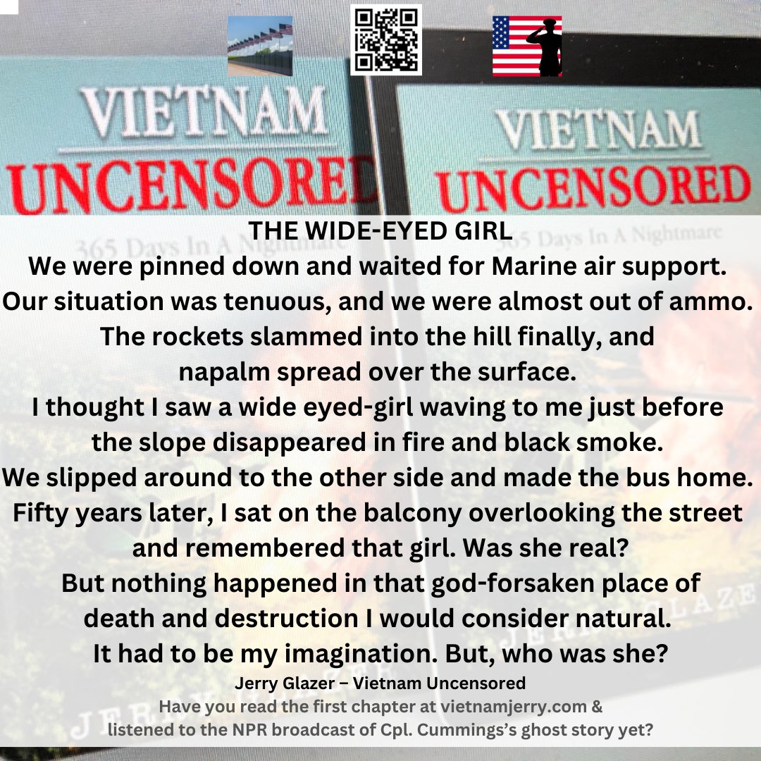 THE WIDE-EYED GIRL Jerry Glazer - Vietnam Uncensored Have you read the first chapter at vietnamjerry.com and listened to the NPR broadcast of Cpl. Cummings's ghost story yet? You'll love it @CliftonHart8 @MatesofAlliance @MillieThom @maryannwrites @daveblr77