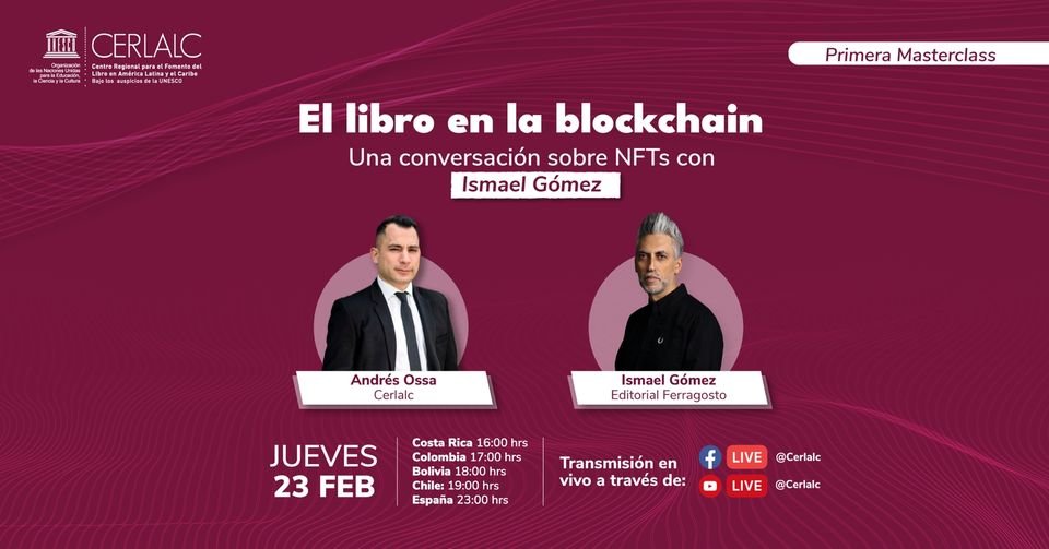 EFerragosto's tweet photo. El próximo 23 de febrero, @ishmaelk conversará con Andrés Ossa, director de @Cerlalc, sobre los caminos abiertos para la edición digital en #blockchain, #web3, #NFT, etc. #librosnft
¡No se lo pierdan! https://t.co/kZ3q9Iyuj1
