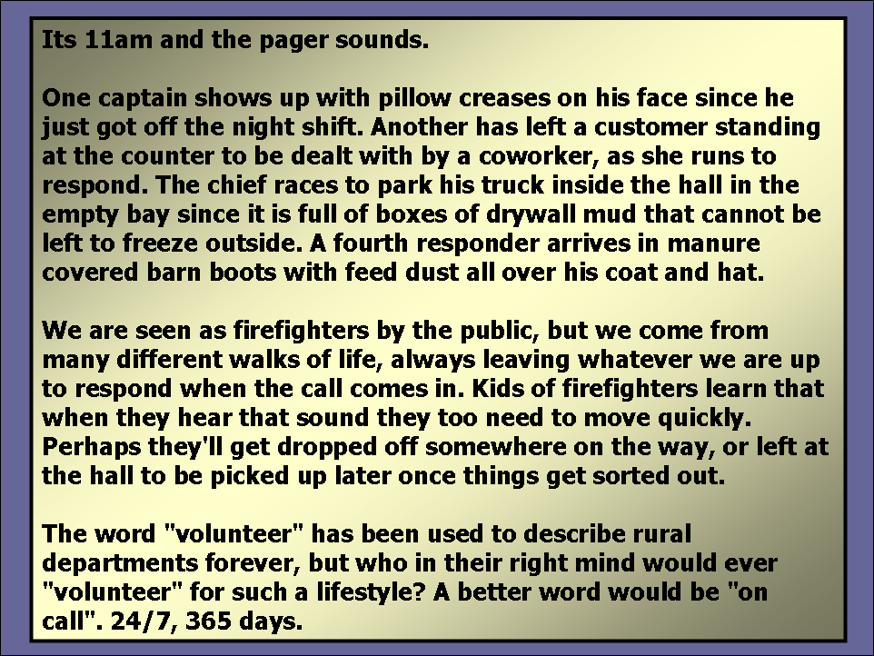 This post was shared with some Volunteer Firefighters and posted on the Capreol Fire Fighters Club Facebook page. It has a great message that we thought was worth sharing.  Who you gonna call?  Volunteers (Part-Time) are there for you when you need them. #oncalllife #itswhatwedo