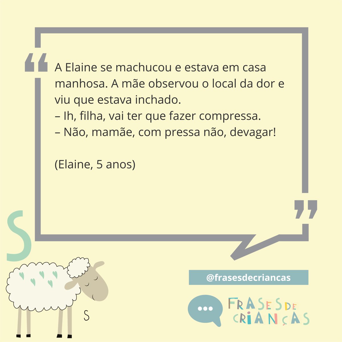 frases_criancas's tweet photo. COMPRESSA NÃO!
#frasesdecriancas #fdc #crianças #frases #compressa #manhosa #machucado #dor #inchado https://t.co/U4bEu6DCY2