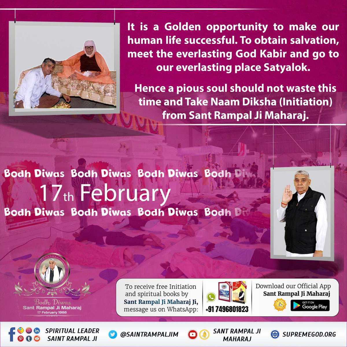 #संतरामपालजी_बोधदिवस

17 February 2023
Sant Rampal Ji Maharaj Ji is currently the only Complete Saint in the world whose spiritual knowledge will bring peace to the whole world. On 17 February 1988, he received Naam Deeksha. Since then till now he has shown the path of salvation