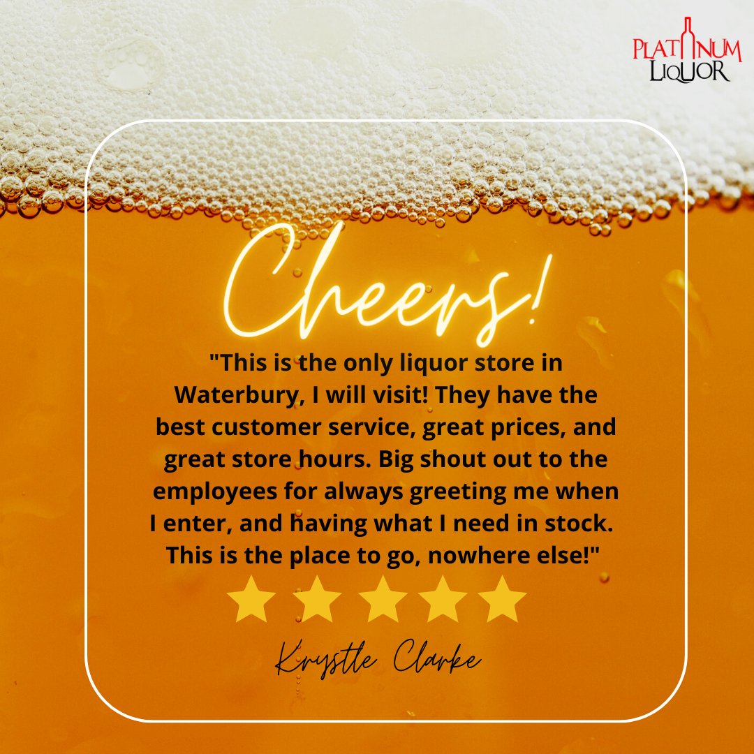Cheers to this 5-star review! As a family owned business, we appreciate your feedback more than you know. Thank you! 
#PlatinumLiquor #waterburyct #5stars #customerreviews #thankyou #wherecustomersarefamily #familyowned #supportsmallbusiness