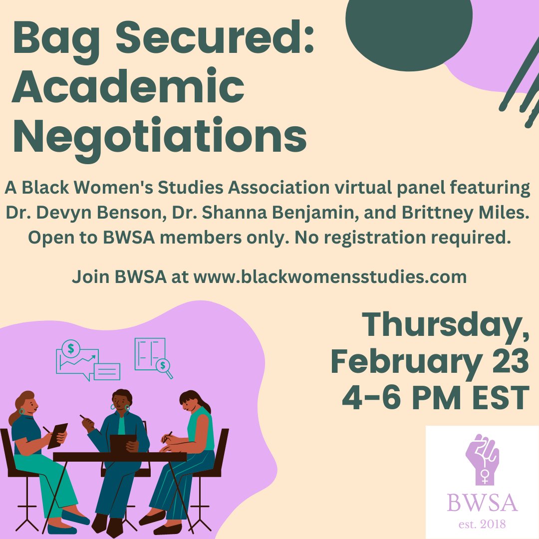 Do you want to learn how to get the most out of your academic job offer? Tune in next Thursday Feb 23 from 4-6 PM EST for a negotiations panel featuring @BensonDevyn, @phdshammy29, and @BlkSchlr_BMiles! This event is open to BWSA members only. Join at blackwomensstudies.com/dues/membership