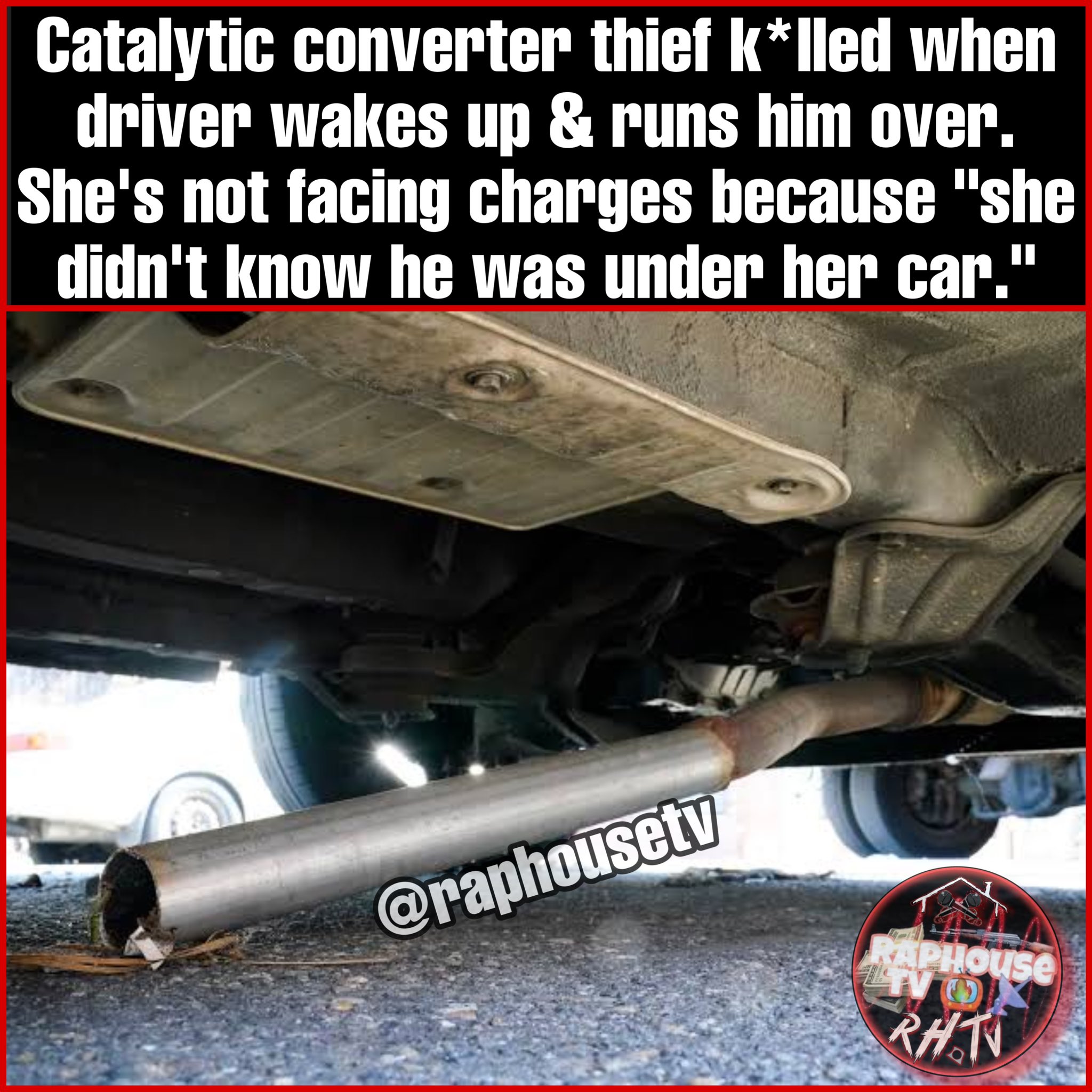 Raphousetv (RHTV) on Twitter "Catalytic converter thief killed when
