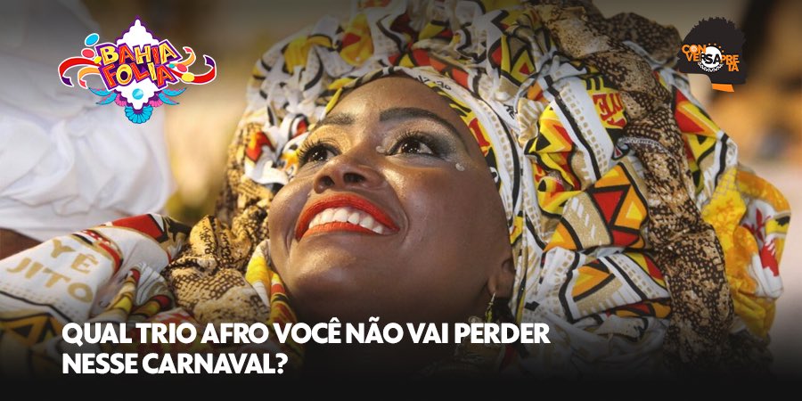 TVBahia's tweet photo. E aí, qual trio Afro você não quer perder de jeito nenhum?? Me conta! 👀🤎
#ConversaPreta https://t.co/B7uDGoMJDY