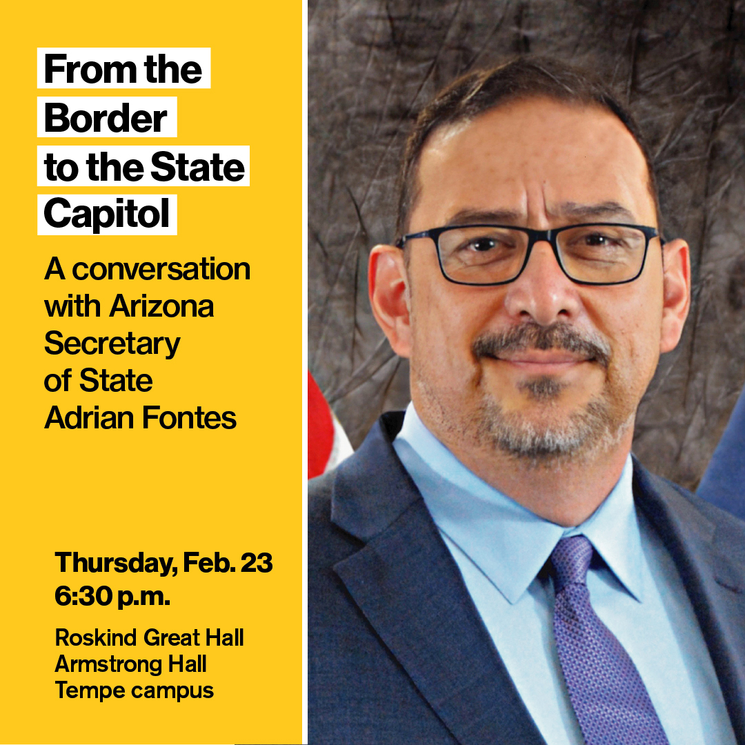 ASU_SHPRS's tweet photo. In one week, on Feb. 23, @AZSecretary Adrian Fontes will join @ASUTheCollege, @ASU_Transborder and @ASU_CLFSA for a conversation.

RSVP: https://t.co/CJS3Ph4Y5V https://t.co/Ta49K8Y6Io