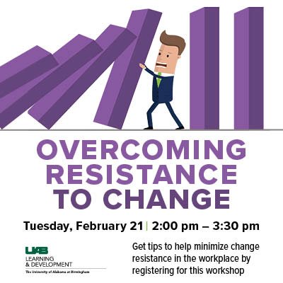 Tuesday, February 21 at 2:00 pm to 3:30 pm. tinyurl.com/26dzcfpr. Manager, want some pointers on how to minimize resistance? Register for and attend this workshop to gain insight into the causes of the opposition that workers frequently show when faced with change at work.