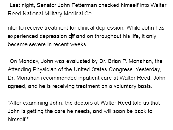 Fetterman chief of staff Adam Jentleson:

"After examining John, the doctors at Walter Reed told us that John is getting the care he needs, and will soon be back to himself.”