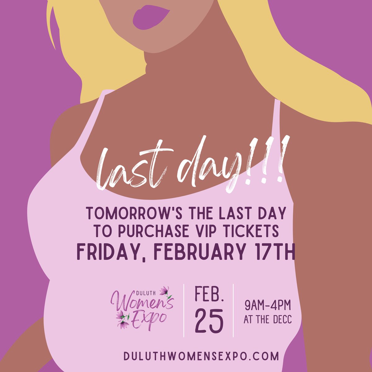 Tomorrow is the last day to purchase VIP tickets for the <a href="/DuluthWomenExpo/">DuluthWomenExpo</a> <a href="/deccduluth/">The DECC</a> on Sat Feb 25th.
Get yours today at duluthwomensexpo.com

#Duluthwomensexpo #womensexpo #duluthmn
