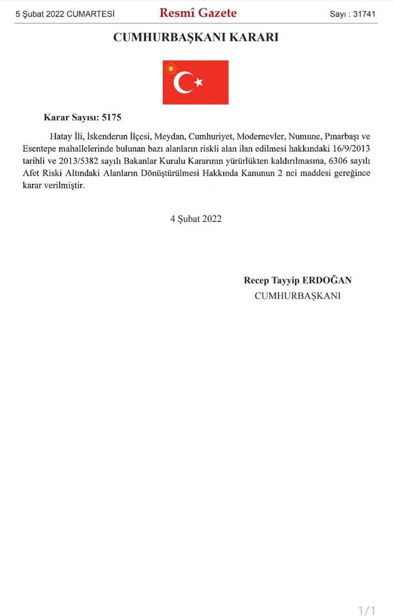 Bakanlar Kurulu 16 Eylül 2013de Hatay İskenderun’da bazı bölgeleri riskli alan ilân ederek Afet Riski altındaki alana dönüştürüyor. CB 4 Şubat 2022de tek imzayla bu kararı kaldırıyor. 6 Şubat 2023de deprem oluyor.