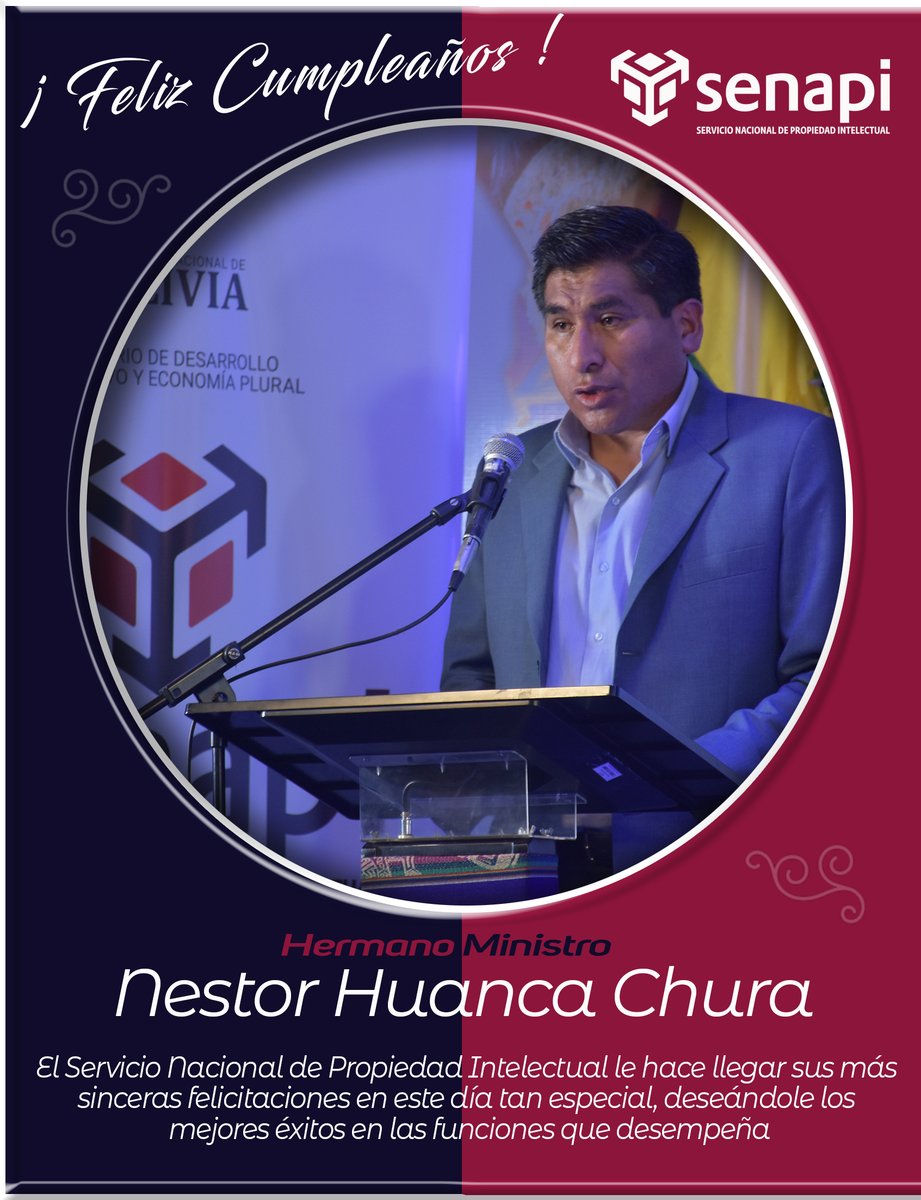 SenapiBol's tweet image. | Hermano Ministro, El Servicio Nacional de Propiedad Intelectual Senapi Bolivia le envía las más sinceras felicitaciones en el día de su onomástico deseándole éxitos en las funciones que desempeña.
#SENAPI
#ProtegeTuCreacion 
#UnidosEstamosSaliendoAdelante