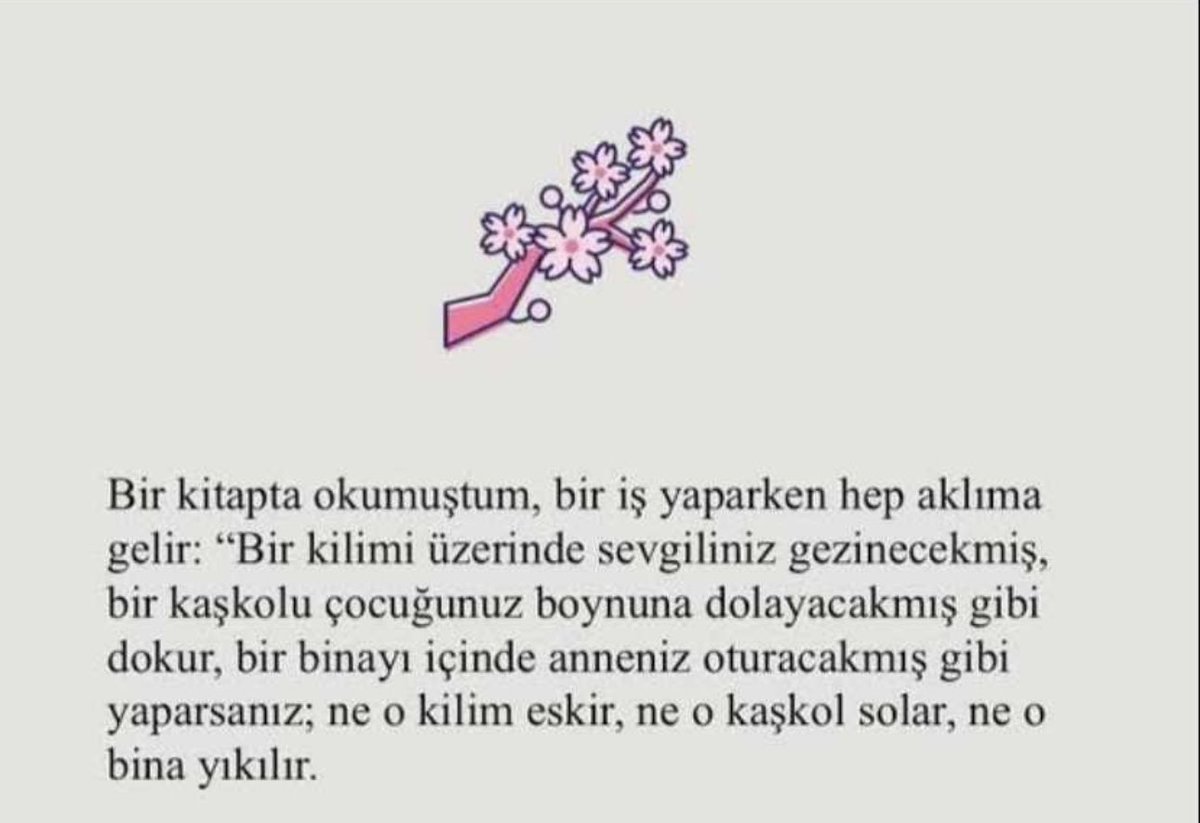 mhmetozcn's tweet photo. Bir kitapta okumustum, bir iş yaparken hep aklıma gelir: "Bir kilimi üzerinde sevgiliniz geçinecekmiş, bir kaskolu çocuğunuz boynuna dolayacakmış gibi dokur, bir binayı içinde anneniz oturacakmış gibi yaparsınız; ne o kilim eskir, ne o kaskol solar, ne o bina yıkılır.. https://t.co/9XXKgDwSpr