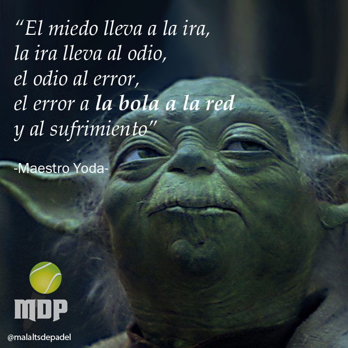 El gran Maestro Yoda nos explica la relación entre el miedo y el error no forzado. La relación entre la fuera y el #padel es intensa #frasesdepadel #malaltsdepadel #padeleras #padeleros #padelfemenino #padelmania #padeltime

malaltsdepadel.com/el-miedo-lleva…