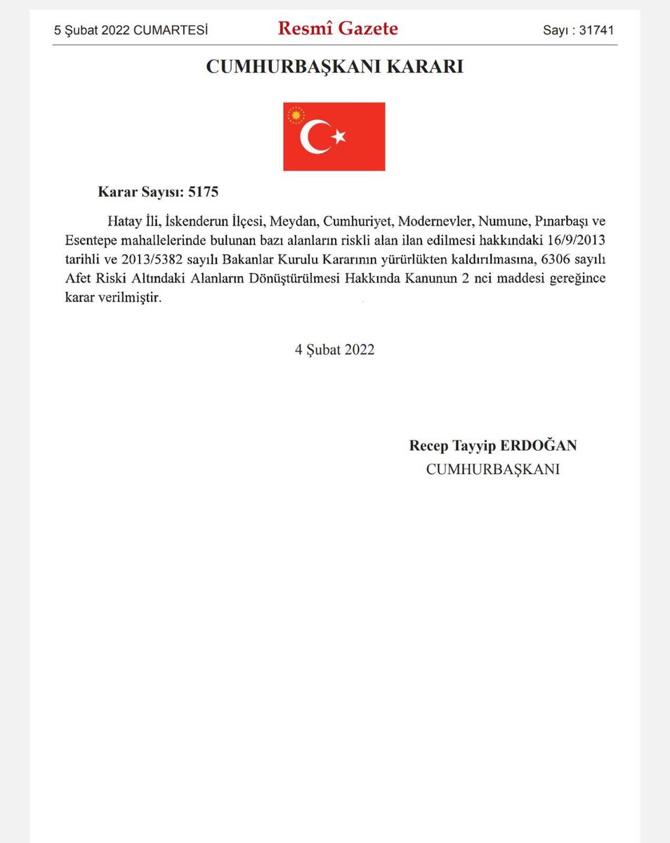 İskenderun’da ‘afet riski altında alan’ ilan edilmiş bölge kararı, cumhurbaşkanı imzasıyla iptal edildi.
(4 Şubat 2022)