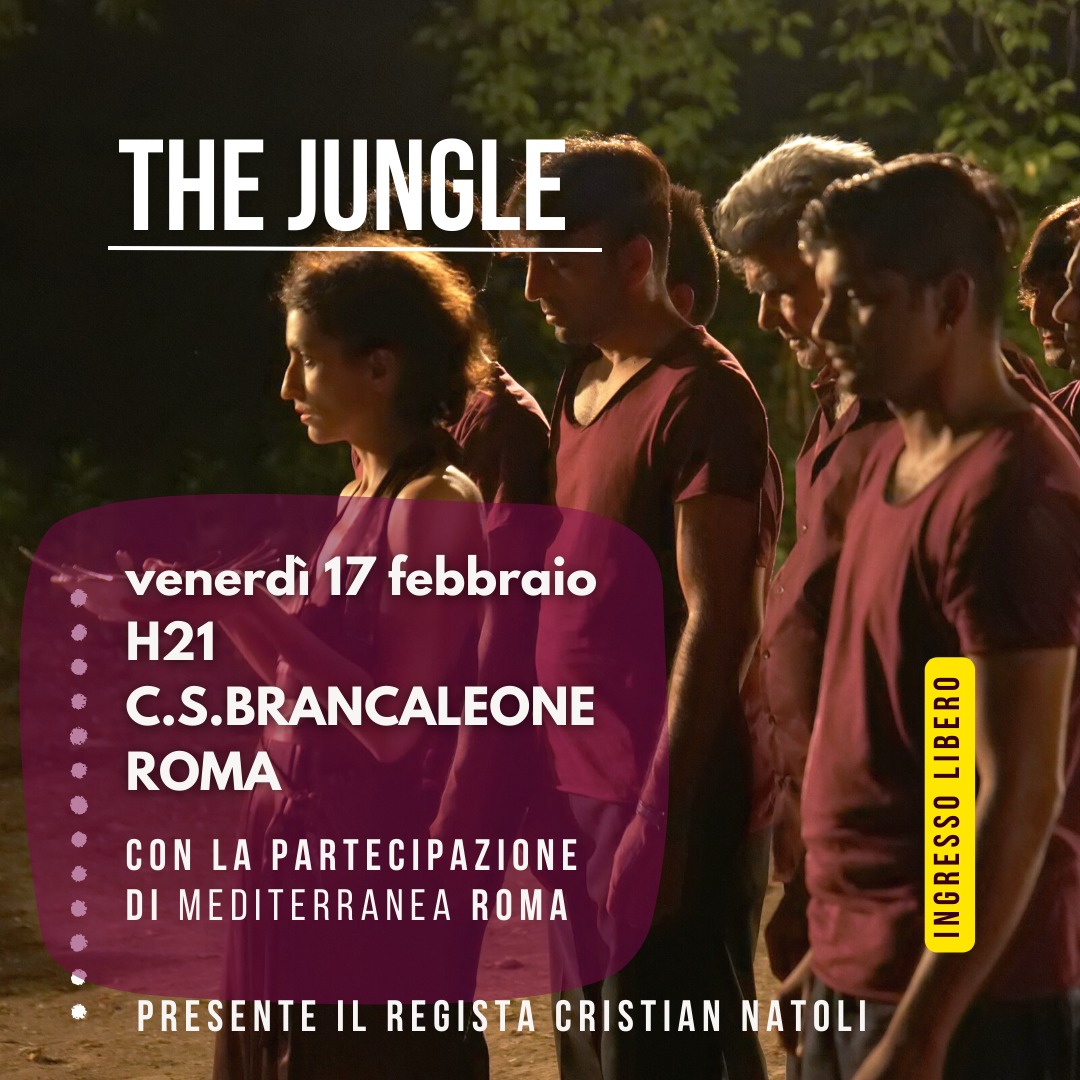The Jungle a Roma al Branca
Nel cuore della Roma che ha fatto dell’integrazione una filosofia di vita
17 febbraio 
ore 21:00
ingresso libero
C.S. Brancaleone