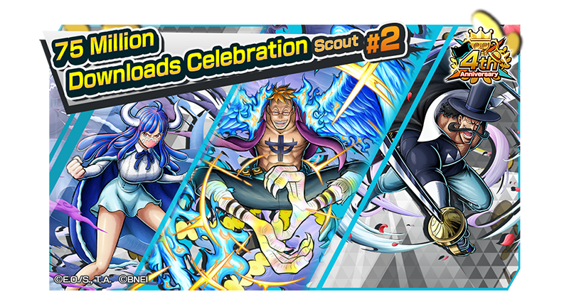 75 Million Downloads Celebration Scout #2!

The 75 Million Downloads Celebration Scout #2 featuring characters such as "Land of Wano Marco" is now on!
The 5-Step version includes benefits like a guaranteed featured character and 4★ Crystal Fragments x100!

#BountyRush
#ONEPIECE