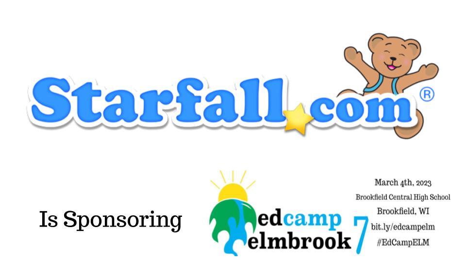 Big thank you to <a href="/Starfalledu/">Starfall Education</a>  for sponsoring #EdCampElmbrook on March 4. To register go to  sites.google.com/elmbrookschool…