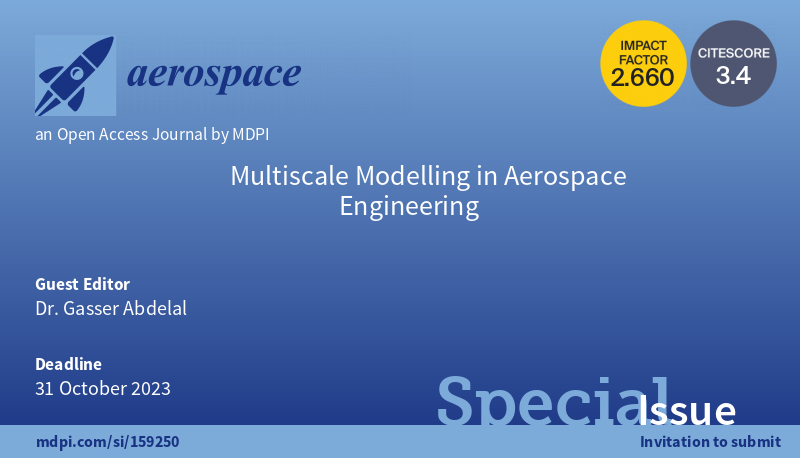 Aerospace_MDPI's tweet photo. 📢Special Issue open for Submission "Multiscale Modelling in Aerospace Engineering"

⏳Deadline for submissions: 31 October 2023
👥Guest Editor: Dr. Gasser Abdelal 

https://t.co/szN0b7BeKf

#multiscale_modelling 
#biocomposites
#nanomaterials
#Monte_Carlo_methods https://t.co/vPuXcAuCGB
