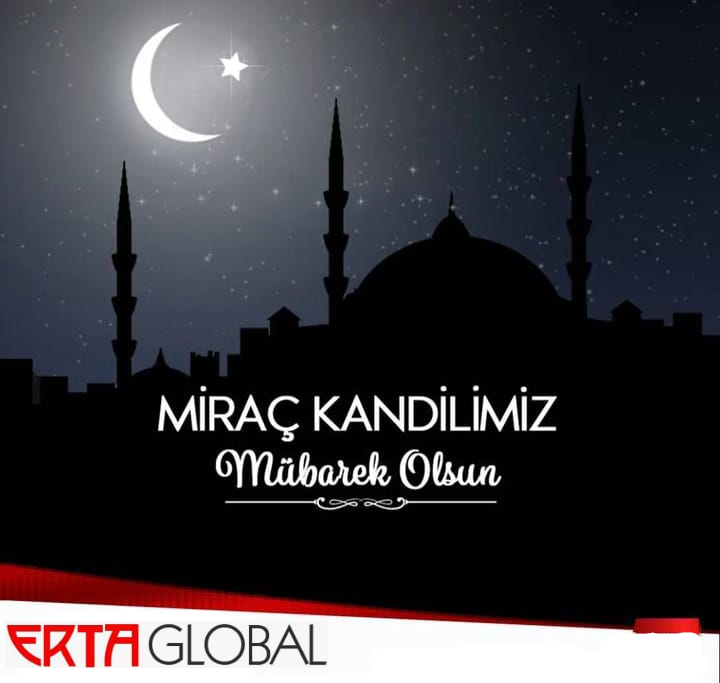 Tüm İslam Aleminin Miraç Kandilimiz Mübarek Olsun