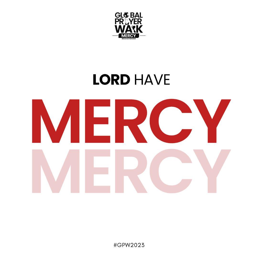 Lord we Cry for MERCY.
MERCY OVER NIGERIA
MERCY OVER THE CHURCH.
MERCY OVER THE NATIONS.
MERCY OVER OUR HEALTH SECTORS.
MERCY OVER OUR EDUCATION SECTORS.
MERCY OVER OUR FINANCIAL INSTITUTIONS.
MERCY OVER THE GOVERNMENT.
MERCY! MERCY!! MERCY!!!
#RCCGYouthGPW
#GPW2023
#Mercy