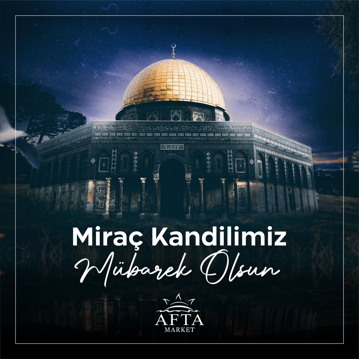 AftaMarket's tweet photo. Miraç kandilimiz mübarek olsun. 🙏🏼 https://t.co/mrvUcMfWN4