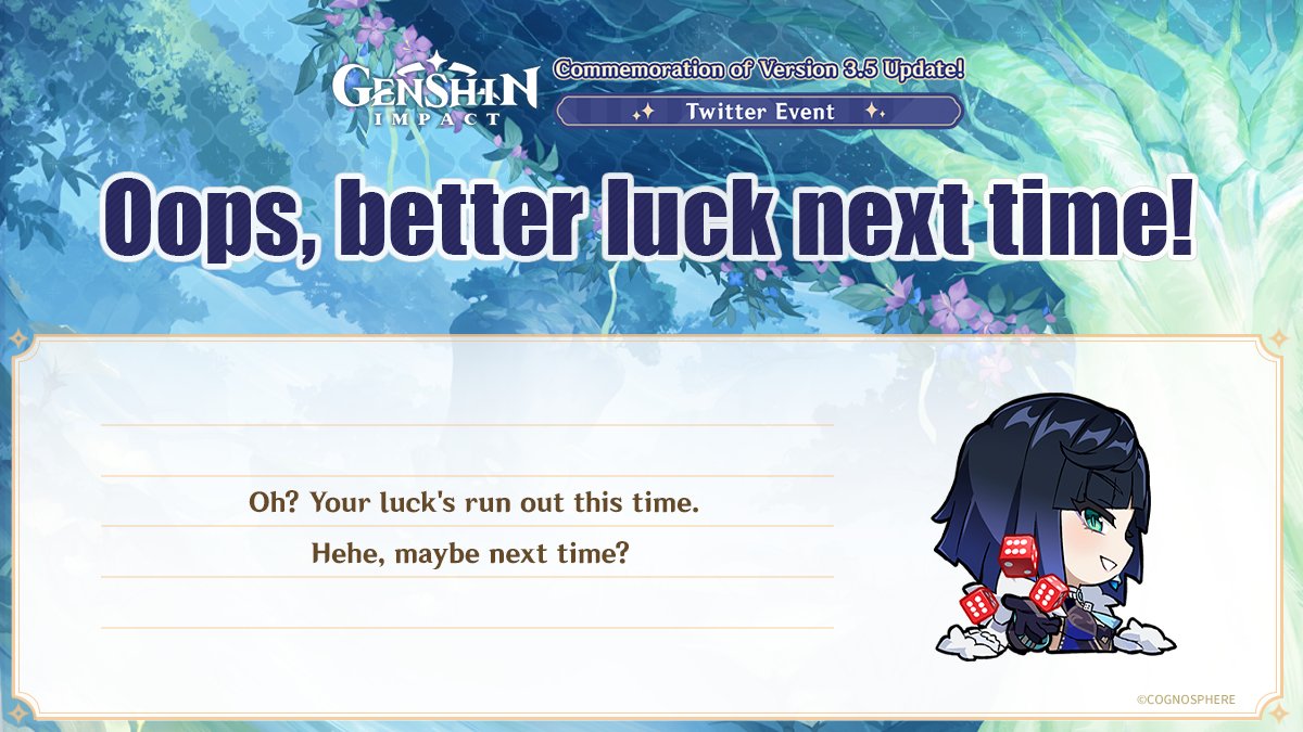 GenshinImpact's tweet photo. @irminsl 
Thank you for participating!
Your prize draw results are...

Oops, better luck next time!

Do check out our official Reddit account too >>> https://t.co/oNCaDSBj7E https://t.co/AfD8IwKS73