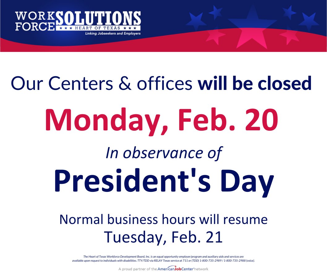 Workforce Solutions for the Heart of Texas will be closed Monday, Feb. 20, in observance of President's Day. 

Regular business hours will resume Tuesday, Feb. 21.