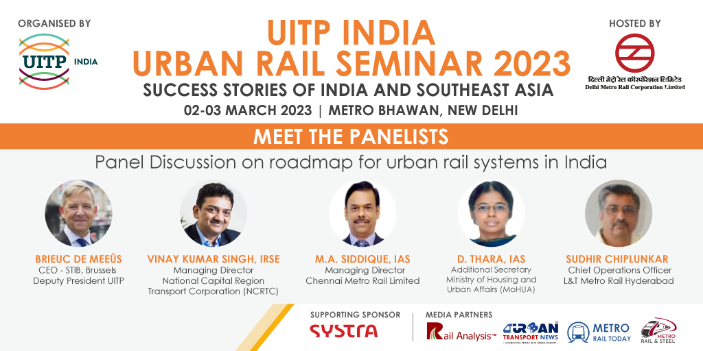 Meet the Panelists!

Join us at Urban Rail Seminar. Panel on Roadmap for Urban Rail Systems in India with Brieuc De Meeus, STIB-MIVB, Vijay Kumar Singh, IRSE, MA Siddiqui, CMRL, D Thara, MoHUA &amp; Sudhir Chiplunkar, L&amp;T Metro Hyd

2-3 March | Delhi
Register lnkd.in/dvriuf86