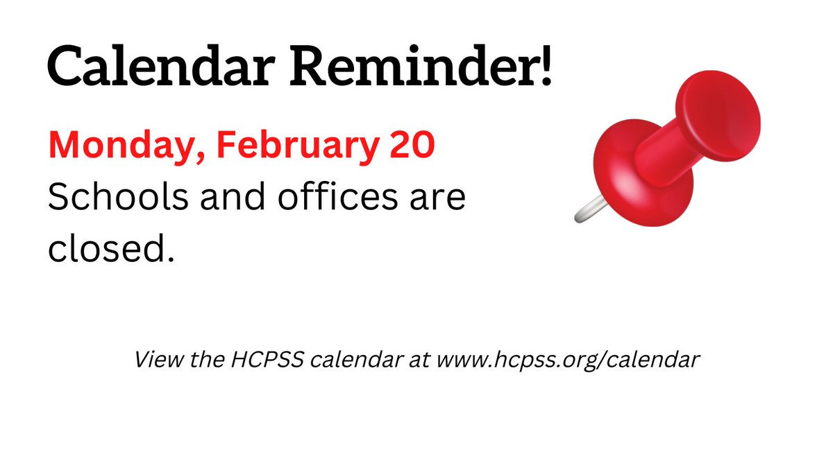 Calendar reminder! Schools and offices are closed Monday, February 20. View the HCPSS calendar online: hcpss.org/calendar/