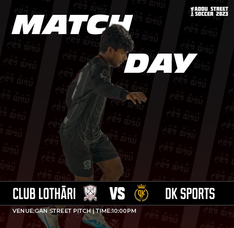 📢 It's MATCH DAY! 🙌
Addu Street Soccer  2023 
Club Lothāri  🆚 DK Sports 
🕙 Kicks off at 10:00pm
📍 Gan Street Pitch
Join us in person and bring the noise or watch the match LIVE on Addu Street Soccer FB page 🔴
Let's show our team some love and support! ❤️
#SicParvisMagna