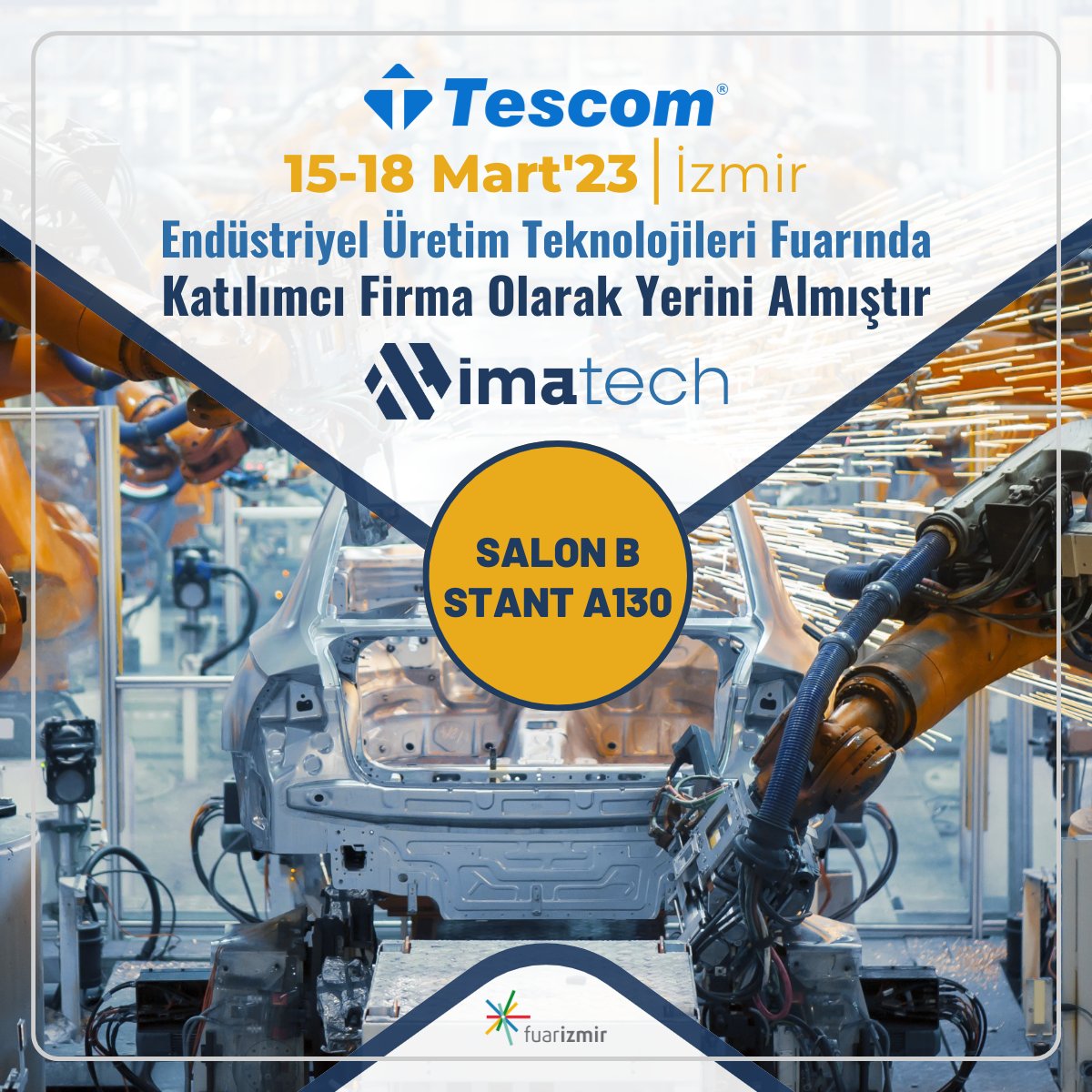 TESCOM_UPS's tweet image. Tescom Elektronik olarak, 15-18 Mart tarihleri arasında İzmir'de düzenlenecek olan IMATECH Endüstriyel Üretim Teknolojileri Fuarında, katılımcı firma olarak yerimizi aldık.

Detaylı bilgi için bit.ly/3IvQf9h adresini ziyaret edebilirsiniz.

#tescom #imatech