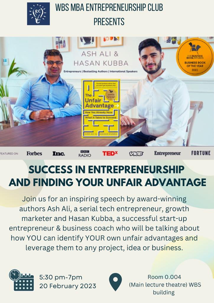 Join us for an exciting talk about identifying and leveraging YOUR OWN unfair advantage in a project, idea or business! 
Date : 20th February 2023
Time : 5.30 PM - 7PM
Location : Room 0.004 (Main Lecture Theatre, WBS Building)