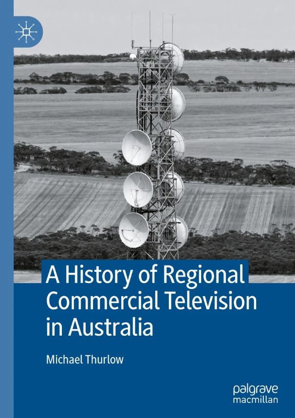 OUT NOW: 'A History of Regional Commercial Television in Australia' by <a href="/michael_thurlow/">Michael Thurlow</a> - check it out here: bit.ly/3KfF8CS